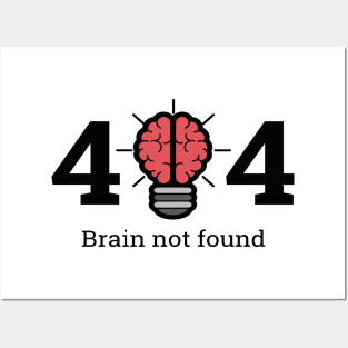 Brain not Found Posters and Art